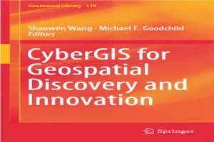Book cover of CyberGIS for Geospatial Discovery and Innovation by Michael Goodchild Book cover of CyberGIS for Geospatial Discovery and Innovation by Michael Goodchild